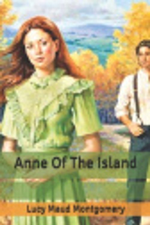 Cover Art for 9798621026219, Anne Of The Island by Lucy Maud Montgomery