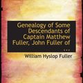 Cover Art for 9780554994062, Genealogy of Some Descendants of Captain Matthew Fuller, John Fuller of ... by William Hyslop Fuller