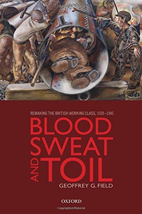Cover Art for 9780199675364, Blood, Sweat, and Toil by Field