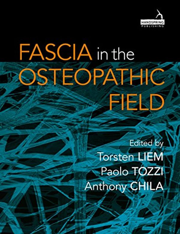 Cover Art for B07BLZGF3R, Fascia in the Osteopathic Field by Torsten Liem, Paolo Tozzi, Anthony Chila