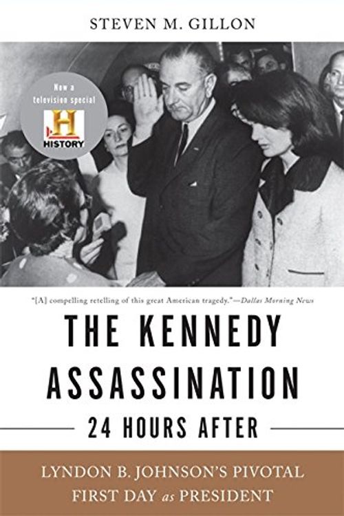 Cover Art for 9780465020362, The Kennedy Assassination 24 Hours After by Steven M. Gillon