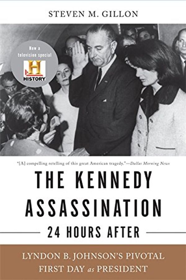 Cover Art for 9780465020362, The Kennedy Assassination 24 Hours After by Steven M. Gillon