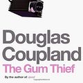 Cover Art for 9780307356277, The Gum Thief the Gum Thief by Douglas Coupland
