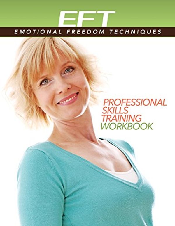 Cover Art for 9781604152722, Clinical Eft (Emotional Freedom Techniques) Professional Skills Training Workbook by Dawson Church