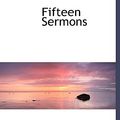 Cover Art for 9781117746517, Fifteen Sermons by John Henry Newman