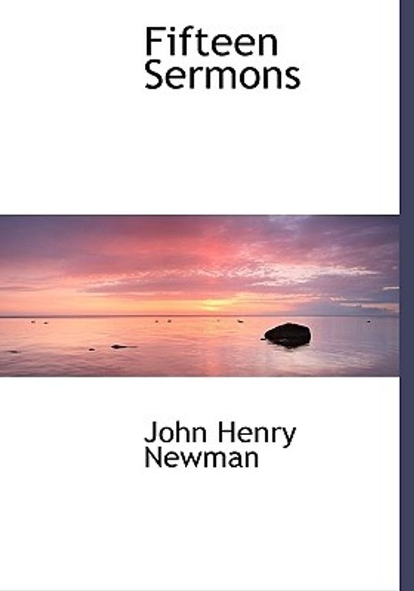 Cover Art for 9781117746517, Fifteen Sermons by John Henry Newman