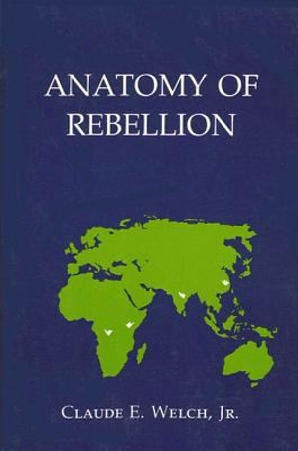 Cover Art for 9780873954419, Anatomy of Rebellion CB by Claude E. Welch, Jr