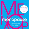 Cover Art for B07B8JB5XT, Menopause: The Change for the Better by 