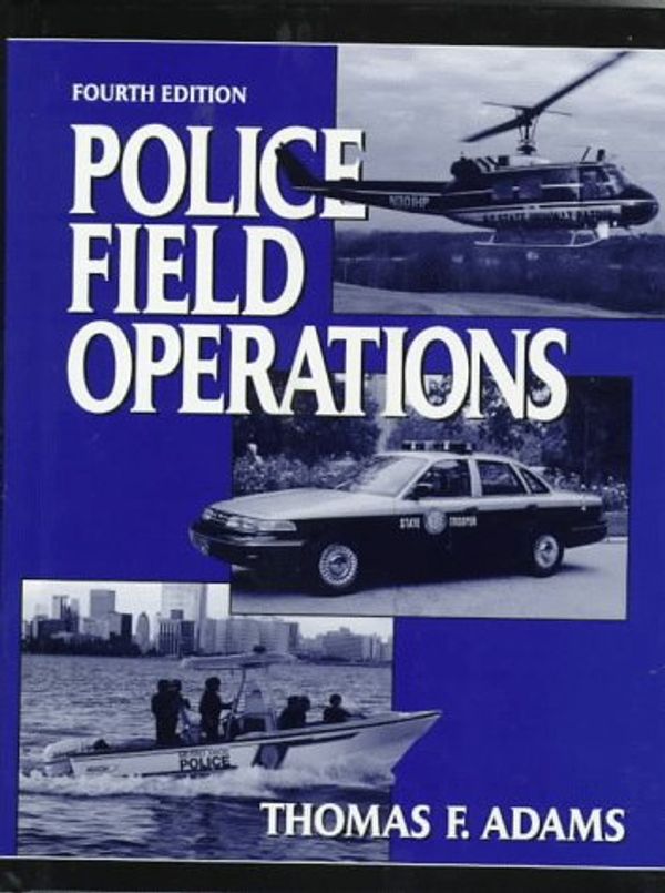 Cover Art for 9780132663625, Police Field Operations by Thomas Francis Adams