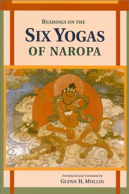 Cover Art for 9781559390743, Readings on the Six Yogas of Naropa by Glenn H. Mullin