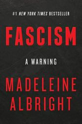 Cover Art for 9780062802187, Fascism: A Warning by Madeleine Albright