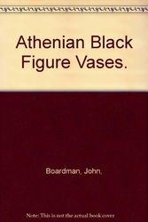 Cover Art for 9780195197594, Athenian Black Figure Vases. by Boardman John