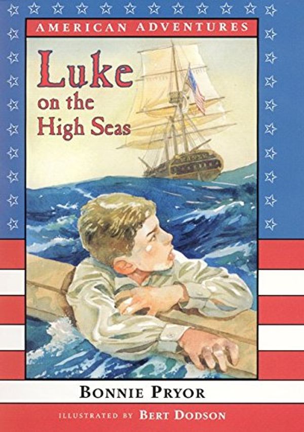 Cover Art for 9780688171346, Luke on the High Seas by Bonnie Pryor