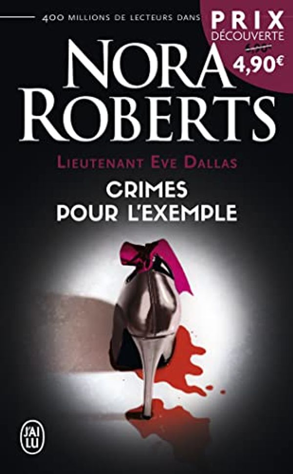 Cover Art for 9782290123645, Lieutenant Eve Dallas, Tome 2 : Crimes pour l'exemple by Nora Roberts