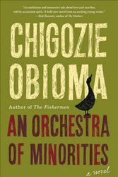 Cover Art for 9780316412391, An Orchestra of Minorities by Chigozie Obioma