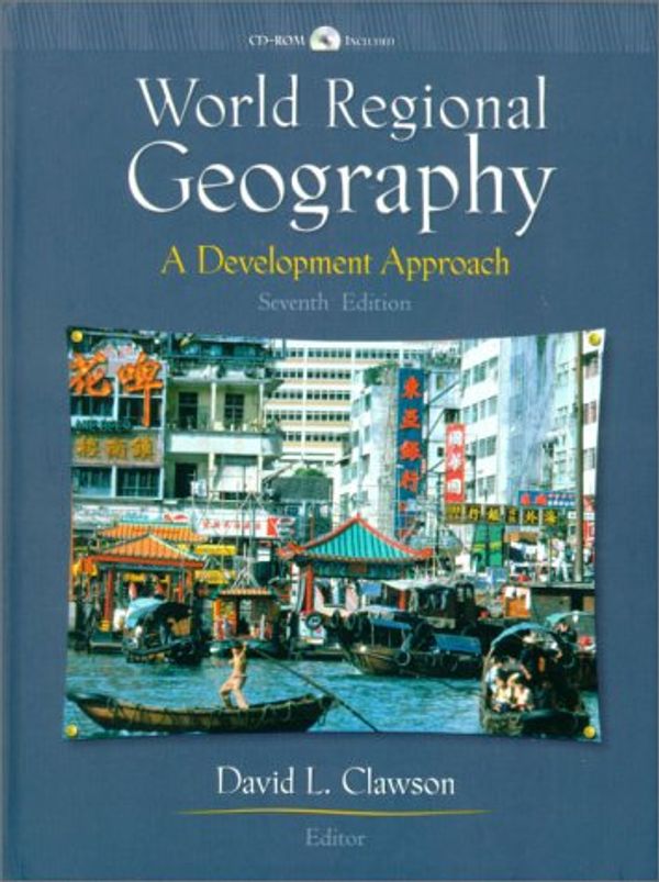 Cover Art for 9780130553461, World Regional Geography: A Development Approach (7th Edition) by David L. Clawson