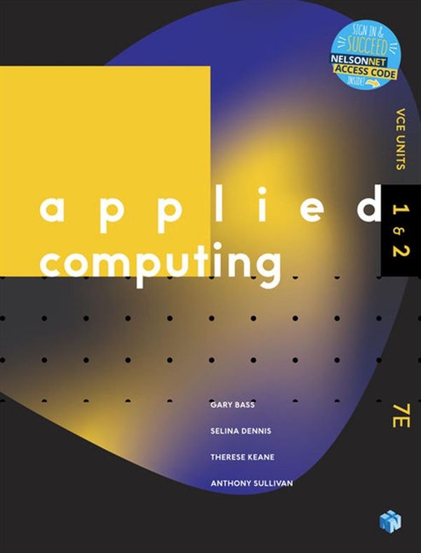 Cover Art for 9780170440806, Applied Computing VCE Units 1 & 2 Student Book with 1 Access Code by Gary Bass, Selina Dennis, Therese Keane, Anthony Sullivan