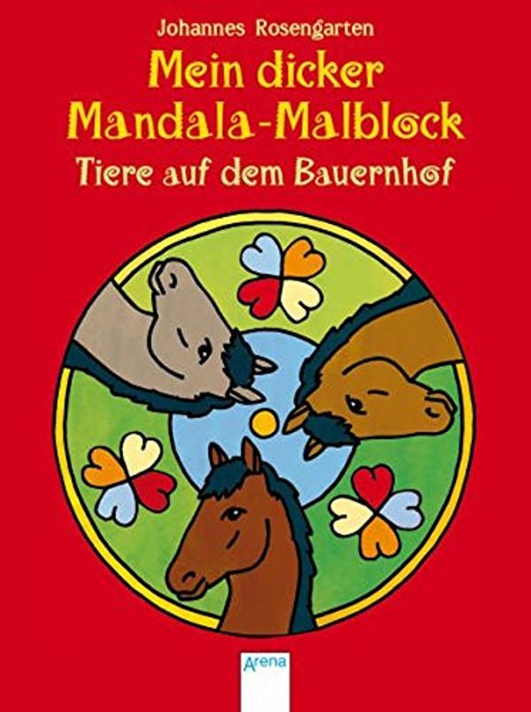 Cover Art for 9783401097046, Mein dicker Mandala-Malblock - Tiere auf dem Bauernhof by Johannes Rosengarten