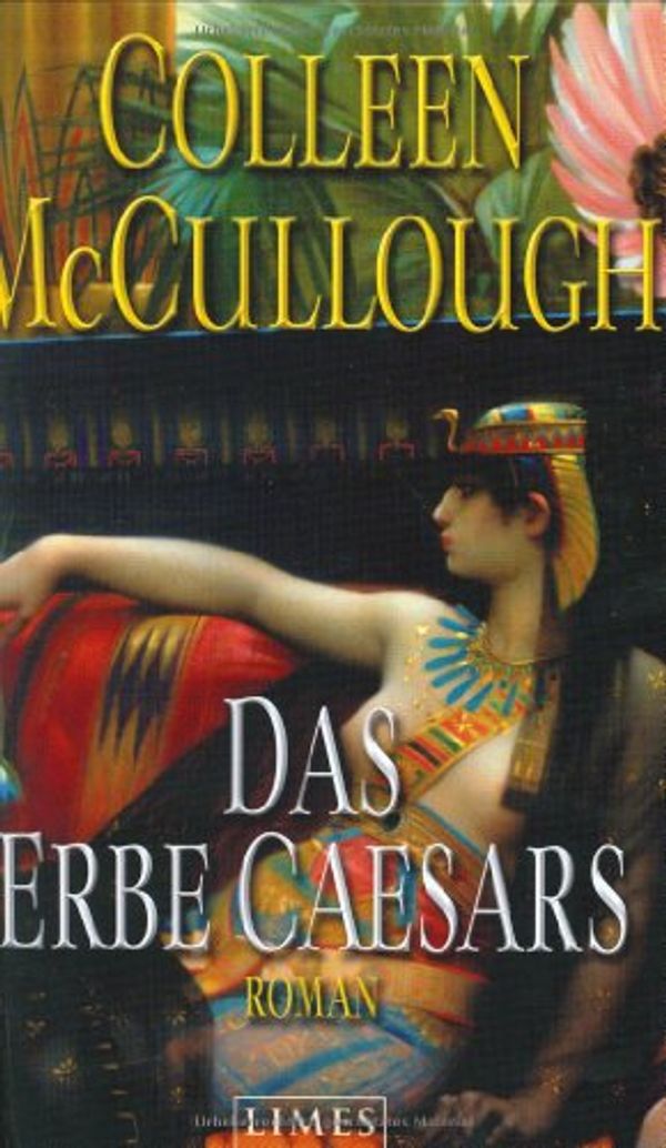 Cover Art for 9783809024651, Das Erbe Caesars by Colleen McCullough, Colleen MacCullough, Franka Reinhart, Werner Roller, Karin Schuler