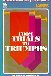 Cover Art for 9780830708215, From trials to triumphs (Bible commentary for laymen) by Derek Prime