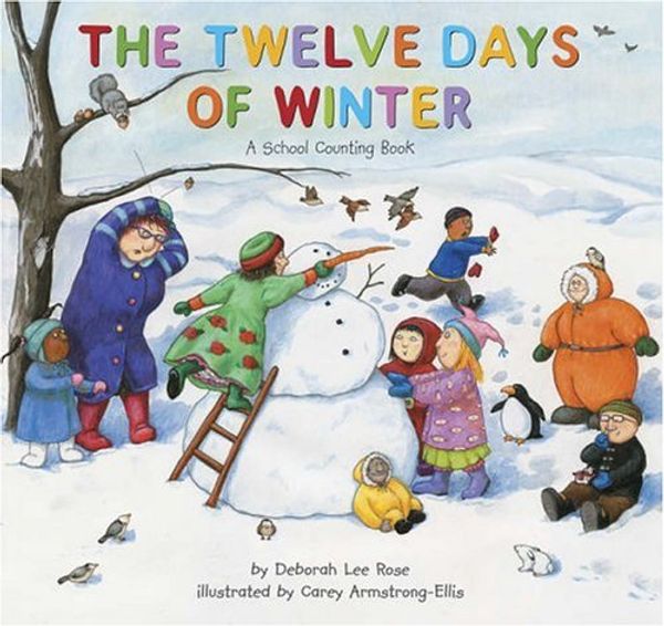 Cover Art for 9780810954724, The Twelve Days of Winter: A School Counting Book by Rose, Deborah Lee