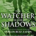 Cover Art for 9781611134308, The Watcher in the Shadows by Carlos Ruiz Zafon