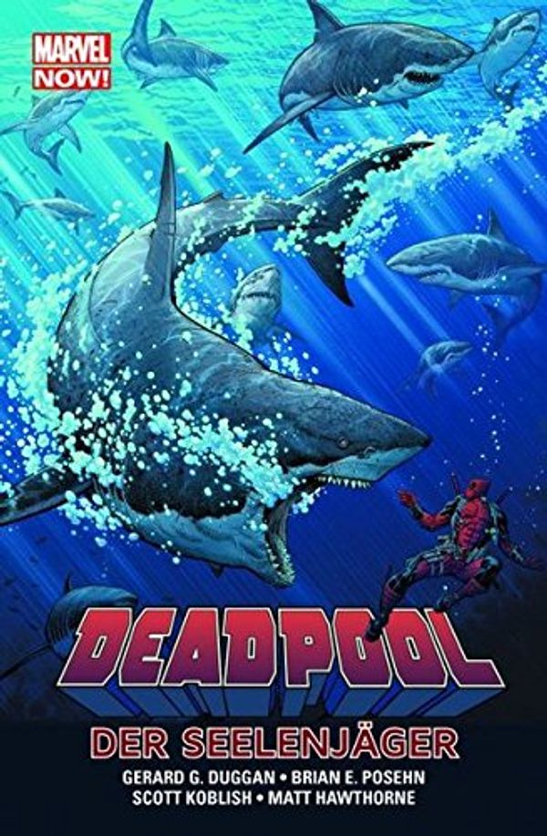 Cover Art for 9783957981509, Deadpool Bd. 2 - Marvel Now!: Bd. 2: Die Seelenjäger by Gerry Duggan, Brian Posehn