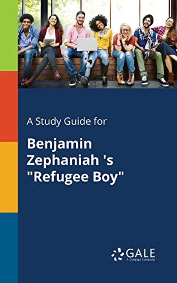 Cover Art for 9781379281177, A Study Guide for Benjamin Zephaniah 's "refugee Boy" by Cengage Learning Gale