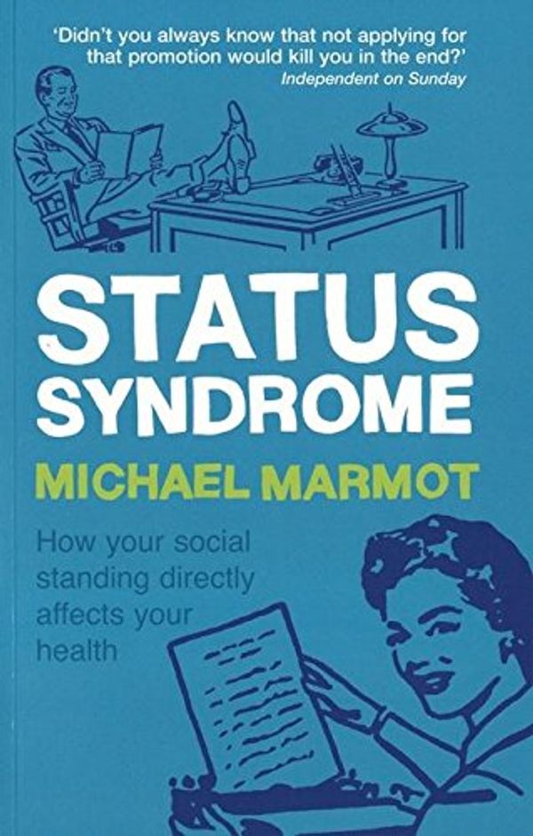 Cover Art for 9780747574088, Status Syndrome by Michael Marmot