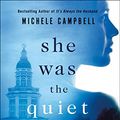 Cover Art for 9781250081834, She Was the Quiet One by Michele Campbell