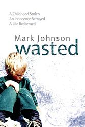 Cover Art for 9781847440242, Wasted by Mark Johnson