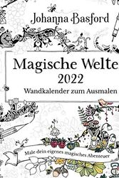 Cover Art for 9783747403952, Magische Welten 2022 Wandkalender zum Ausmalen by Johanna Basford