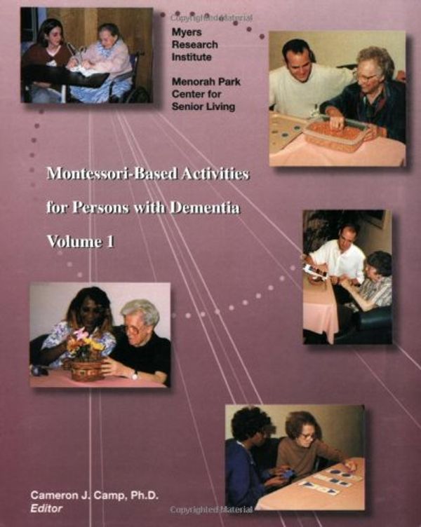 Cover Art for 9780967634319, Montessori-Based Activities for Persons with Dementia, Vol 1 by Cameron Camp  Ph.D.