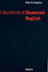 Cover Art for 9780194316330, A Handbook of Classroom English by Glyn S. Hughes