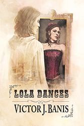 Cover Art for 9781626220287, Lola Dances by Victor J Banis