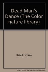 Cover Art for 9780517278116, Dead Man's Dance (The Color nature library) by Robert Ferrigno
