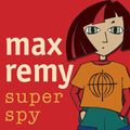 Cover Art for 9781742745060, Max Remy Superspy 1: In Search Of The Time And Space Machine by Deborah Abela