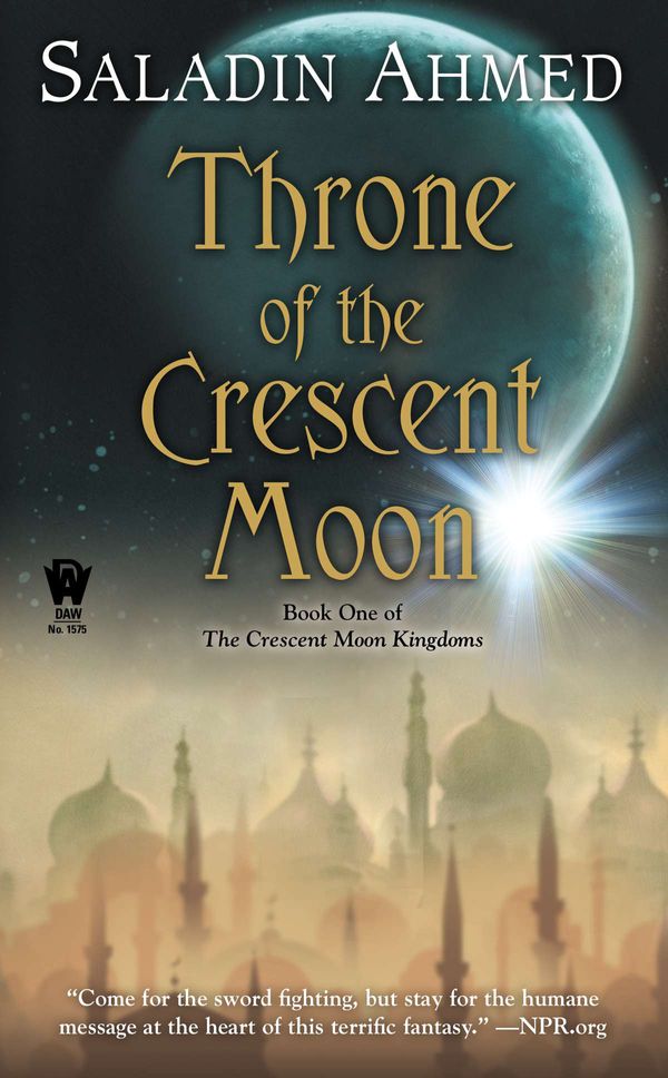 Cover Art for 9780756407780, Throne of the Crescent Moon by Saladin Ahmed