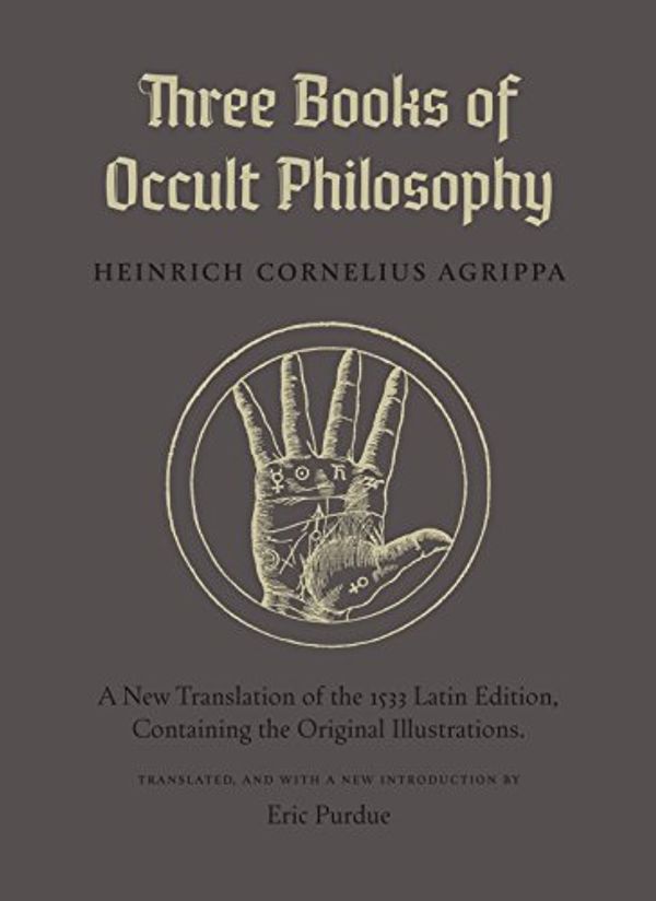 Cover Art for 9781945147210, Three Books of Occult Philosophy by Heinrich Cornelius Agrippa