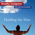 Cover Art for 9780978825959, Holding the Man by Timothy Conigrave