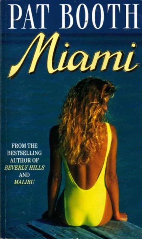 Cover Art for 9780099217916, Miami by Pat Booth