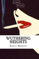 Cover Art for 9781548768409, Wuthering Heights by Emily Brontë, Sheba Blake