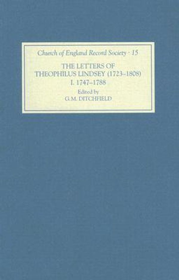 Cover Art for 9781843833444, The Letters of Theophilus Lindsey (1723-1808): 1747-1788 v. 1 by Theophilus Lindsey