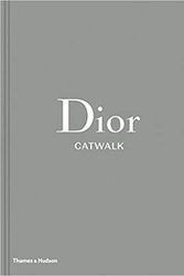 Cover Art for B08R21T6Q3, Dior Catwalk The Complete Collections Hardcover 22 Jun 2017 by Alexander Fury