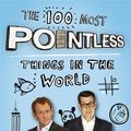 Cover Art for 9781444762044, The 100 Most Pointless Things in the World by Alexander Armstrong, Richard Osman