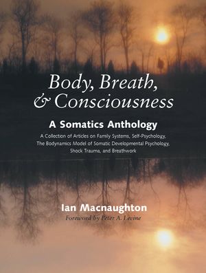 Cover Art for 9781556434969, Body Breath & Consciousness by Ian Macnaughton