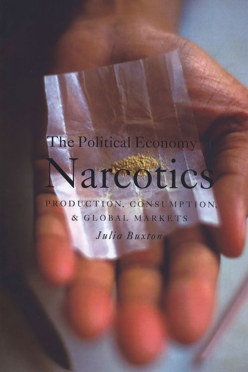 Cover Art for 9781842774465, The Political Economy of Narcotics by Julia Buxton