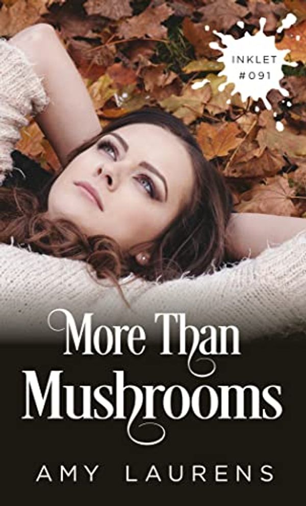 Cover Art for B0B6GH1PZ4, More Than Mushrooms (Inklet) by Laurens, Amy