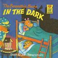 Cover Art for 9780812401011, The Berenstain Bears in the Dark by Stan Berenstain, Jan Berenstain