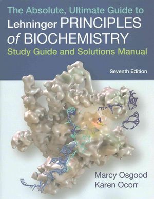 Cover Art for 9781464187971, Study Guide and Solutions Manual for Lehninger Principles of Biochemistry by University David L Nelson, University Michael M Cox
